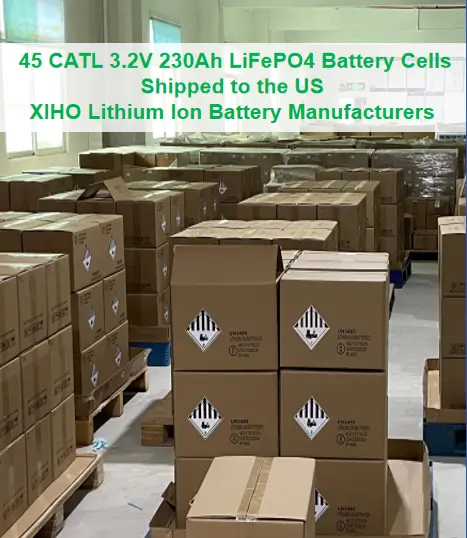 45 CATL 3.2V 230Ah LiFePO4 Battery Cells Shipped to the US