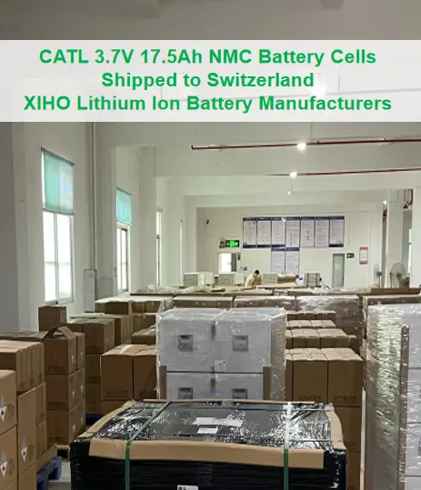 CATL 3.7V 17.5Ah NMC Battery Cells Shipped to Switzerland 