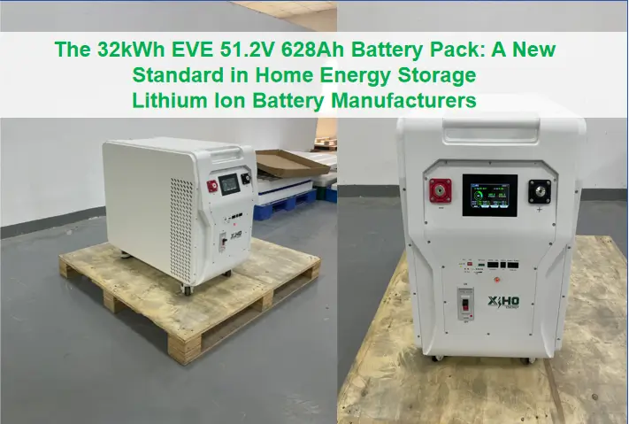 The 32kWh EVE 51.2V 628Ah Battery Pack: A New Standard in Home Energy Storage