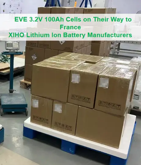 EVE 3.2V 100Ah Cells on Their Way to France