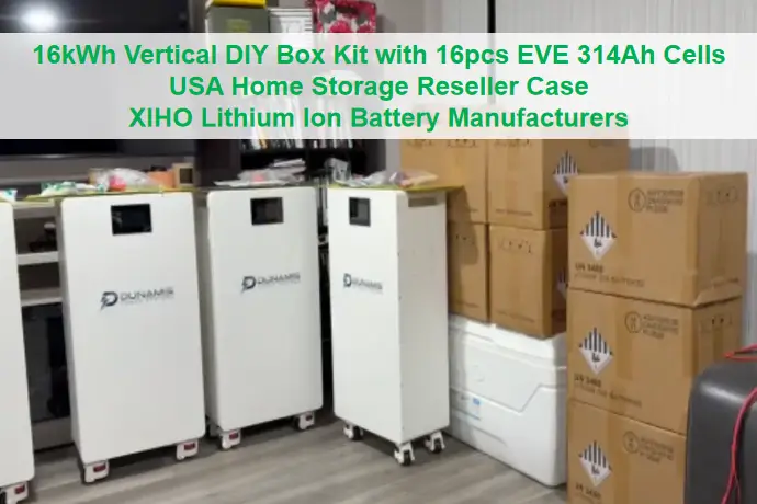 16kWh Vertical DIY Box Kit with 16pcs EVE 314Ah Cells USA Home Storage Reseller Case